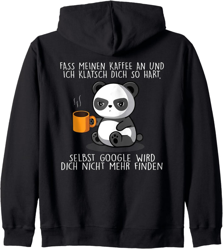 fass meinen kaffee an und ich klatsch dich so hart Kapuzenjacke