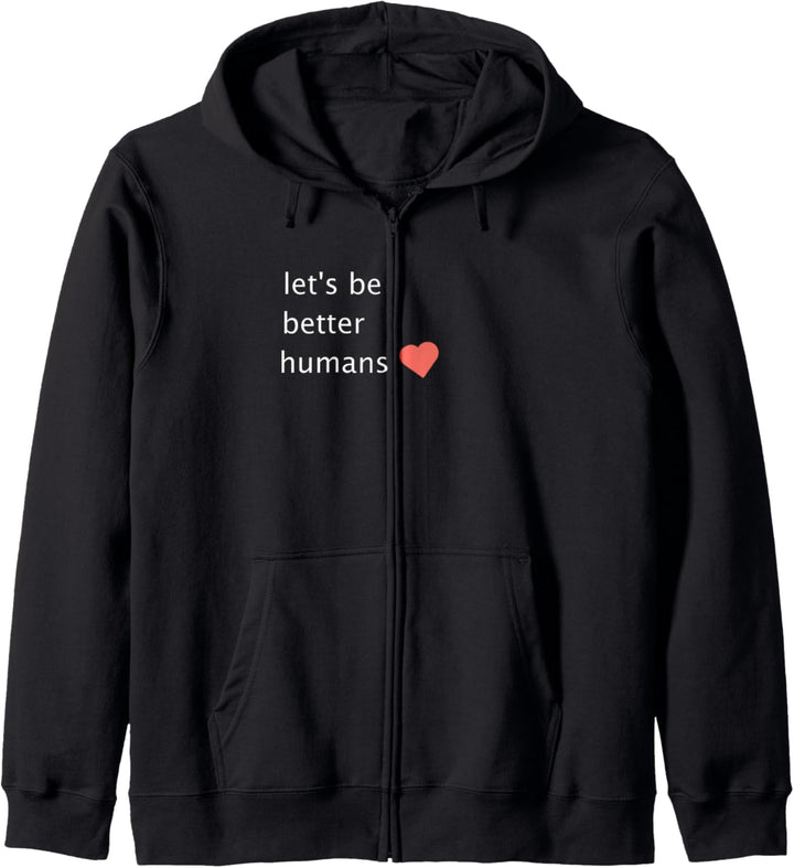 Human Rights | For Peace | LETS BE BETTER HUMANS Kapuzenjacke