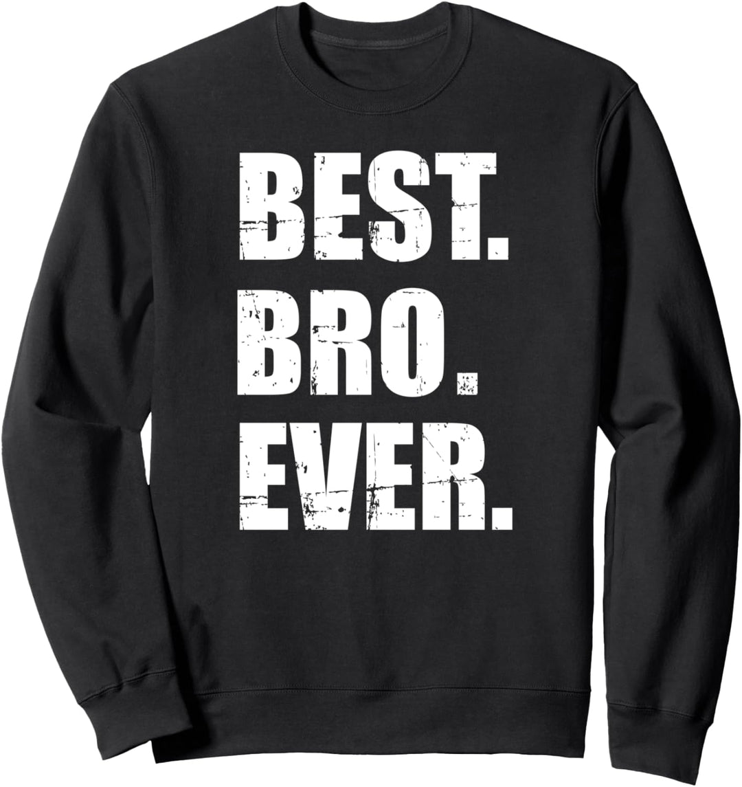 Bruder Best bro ever Sweatshirt