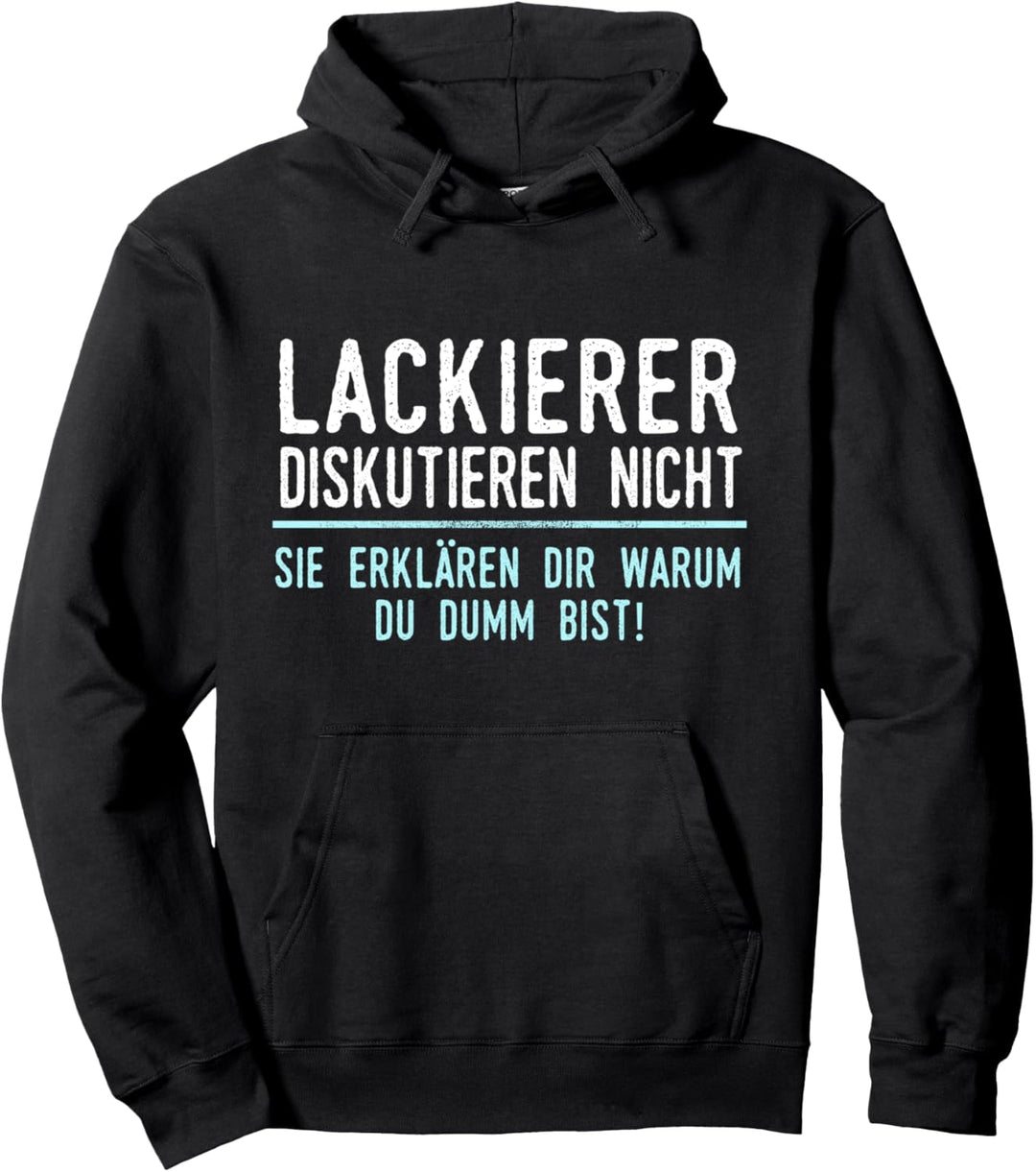 Lackierer Geschenk für Arbeitskollegen im Job und Beruf Pullover Hoodie