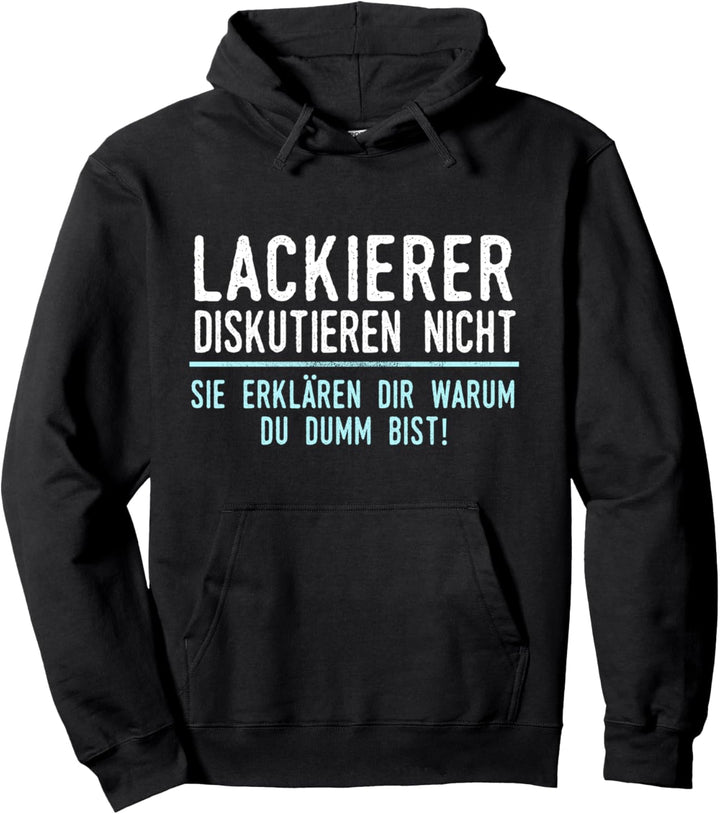 Lackierer Geschenk für Arbeitskollegen im Job und Beruf Pullover Hoodie