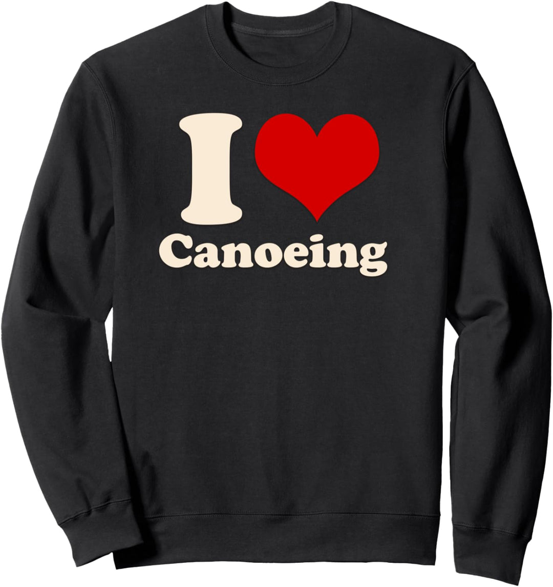 Ich liebe Kanufahren Sweatshirt