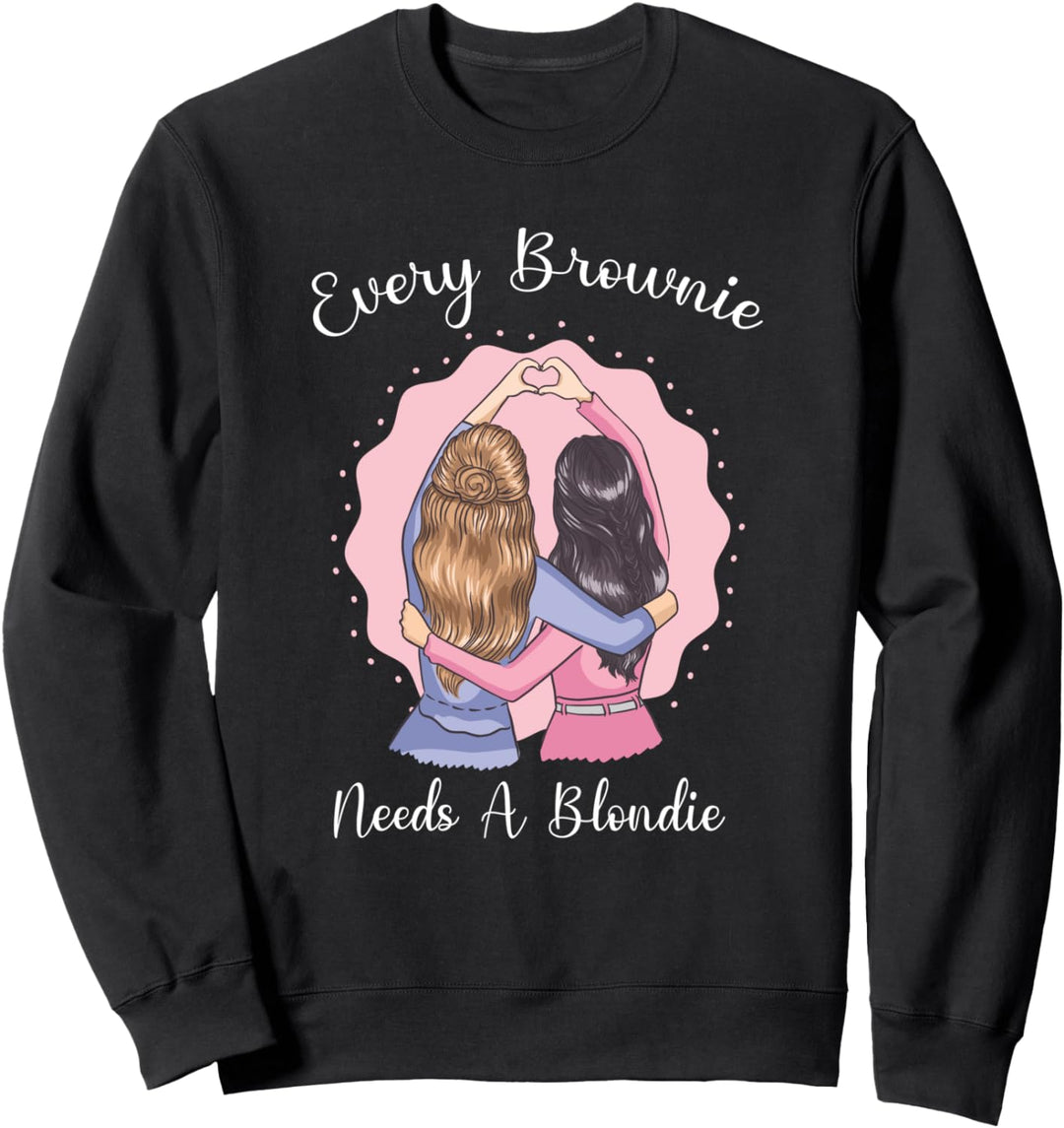 Every Brownie Needs A Blondie Shirt, Damen und Mädchen Sweatshirt