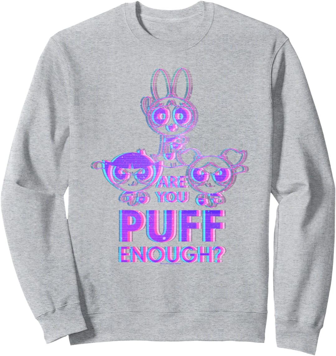 Powerpuff Girls Are you Puff Enough? Sweatshirt