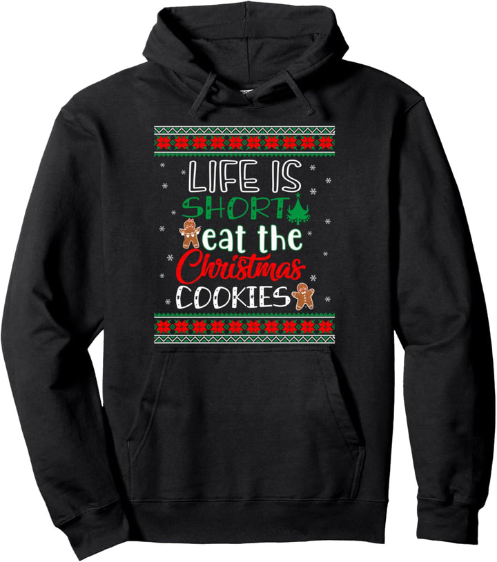 Das Leben ist kurz, iss die Weihnachtskekse Hässlicher Pullover Pullover Hoodie