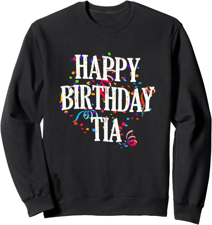 Happy Birthday Tia Mädchen Vorname Buntes Geburtstag Sweatshirt