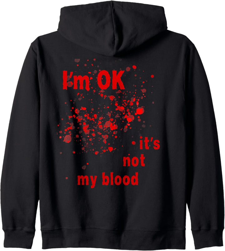 I'm ok it's not my blood Lustiges Sprichwort Kapuzenjacke