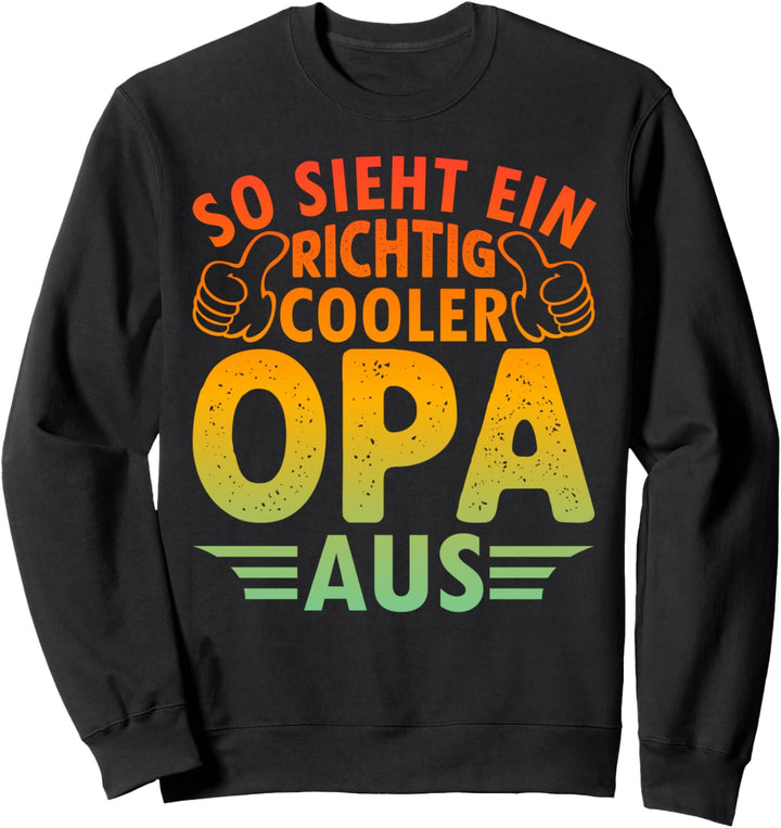 So Sieht Ein Richtig Cooler Opa Aus Sweatshirt