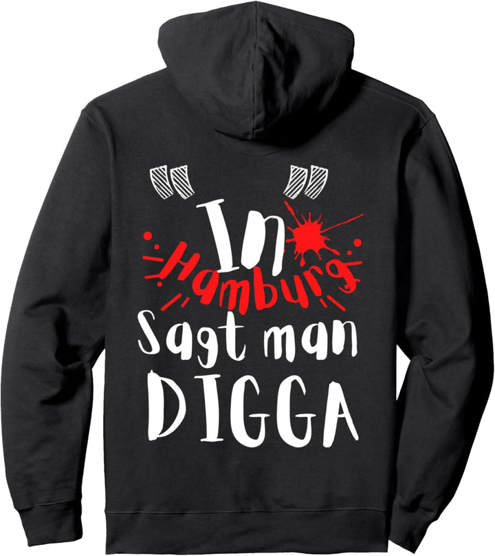 In Hamburg sagt man Digga, Spruch für Nordlichter Hamburg Pullover Hoodie