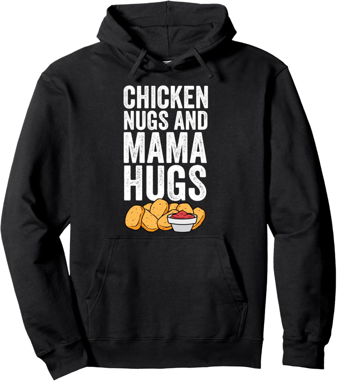 Lustige Huhn Nuggets Mama Umarmungen Frauen Männer Kinder Pullover Hoodie