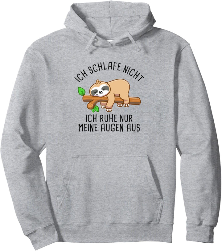 Ich Schlafe Nicht Ich Ruhe Nur Meine Augen - Faultier Spruch Pullover Hoodie