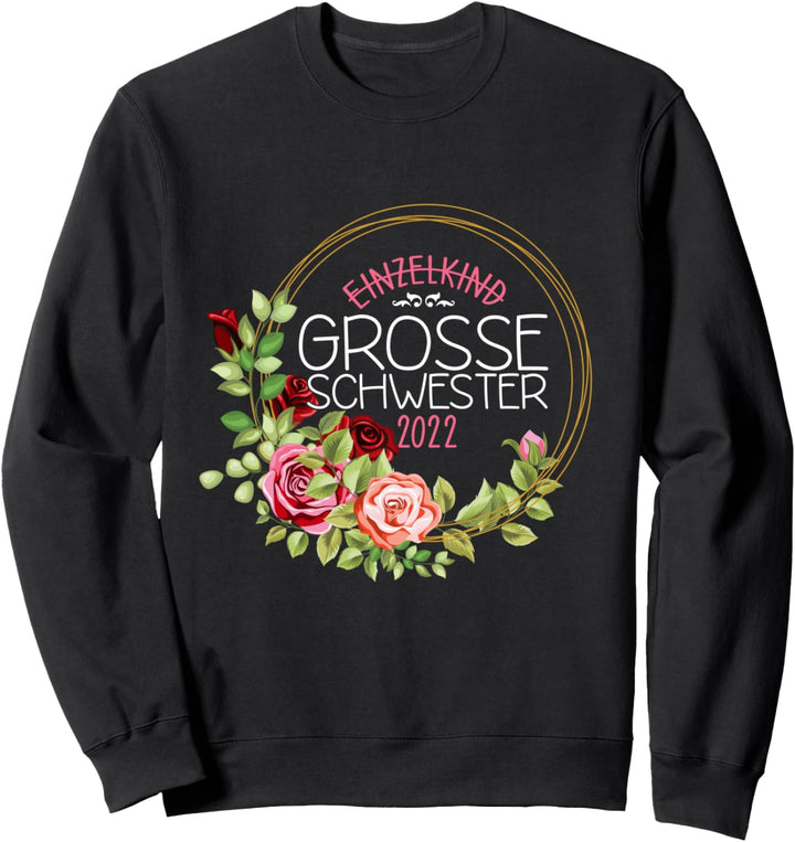 Einzelkind Grosse Schwester 2022 Geschwister Geschenk Sweatshirt