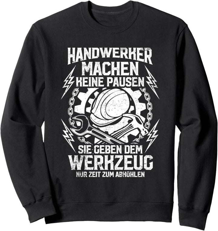 Handwerker Handwerk KFZ Mechaniker Lustiger Spruch Sweatshirt