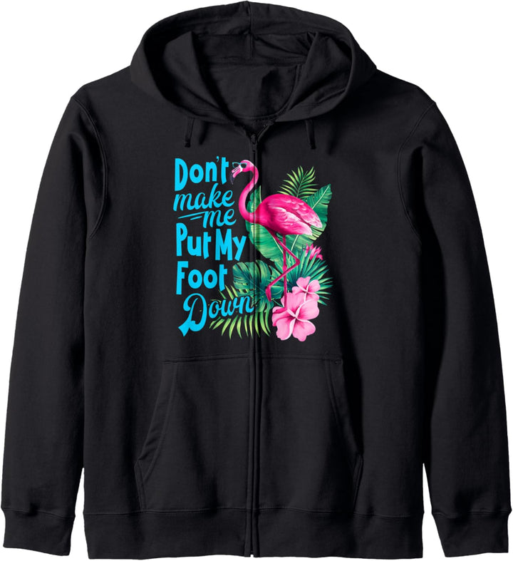 Pink Flamingo Lass mich nicht meinen Fuss runtersetzen Kapuzenjacke