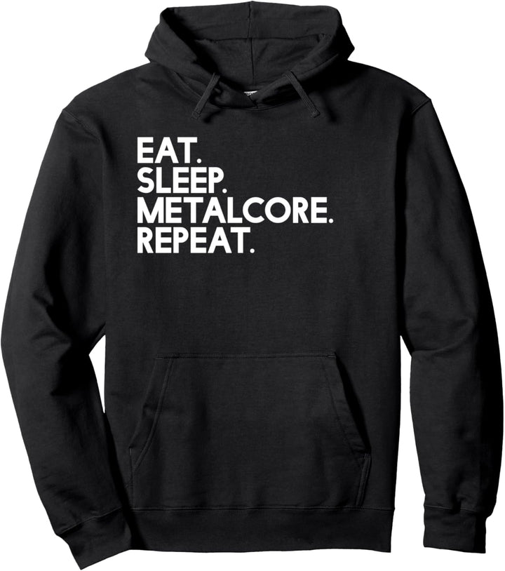 Eat Sleep metalcore Repeat - Music Pullover Hoodie