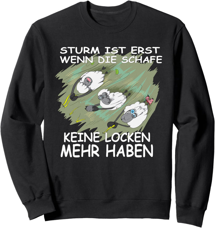 Sturm Ist, wenn Die Schafe Keine Locken Mehr Haben Spruch Sweatshirt