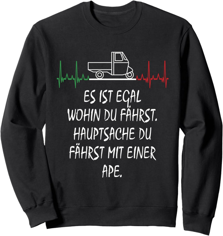 Hauptsache Du Fährst Mit APE 50 I Dreirad APE 50 Herzschlag Sweatshirt