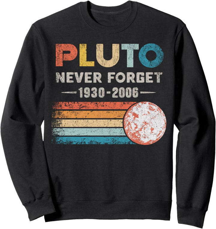 Vintage Never Forget Pluto Lustiges Retro Astronomie Space Sweatshirt