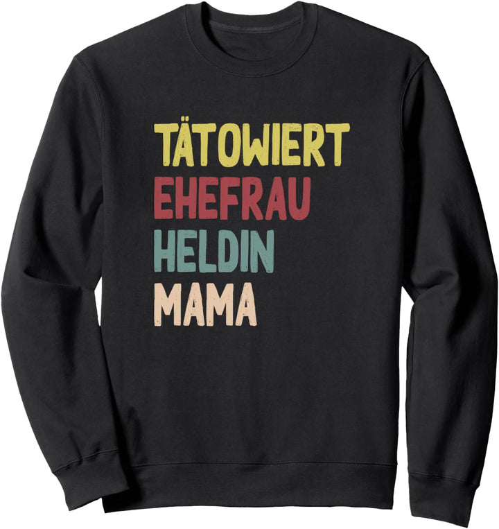 Tätowiert Ehefrau Mama Heldin Sweatshirt