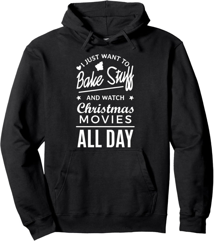 Ich möchte nur Sachen backen und Weihnachtsfilme ansehen. Pullover Hoodie