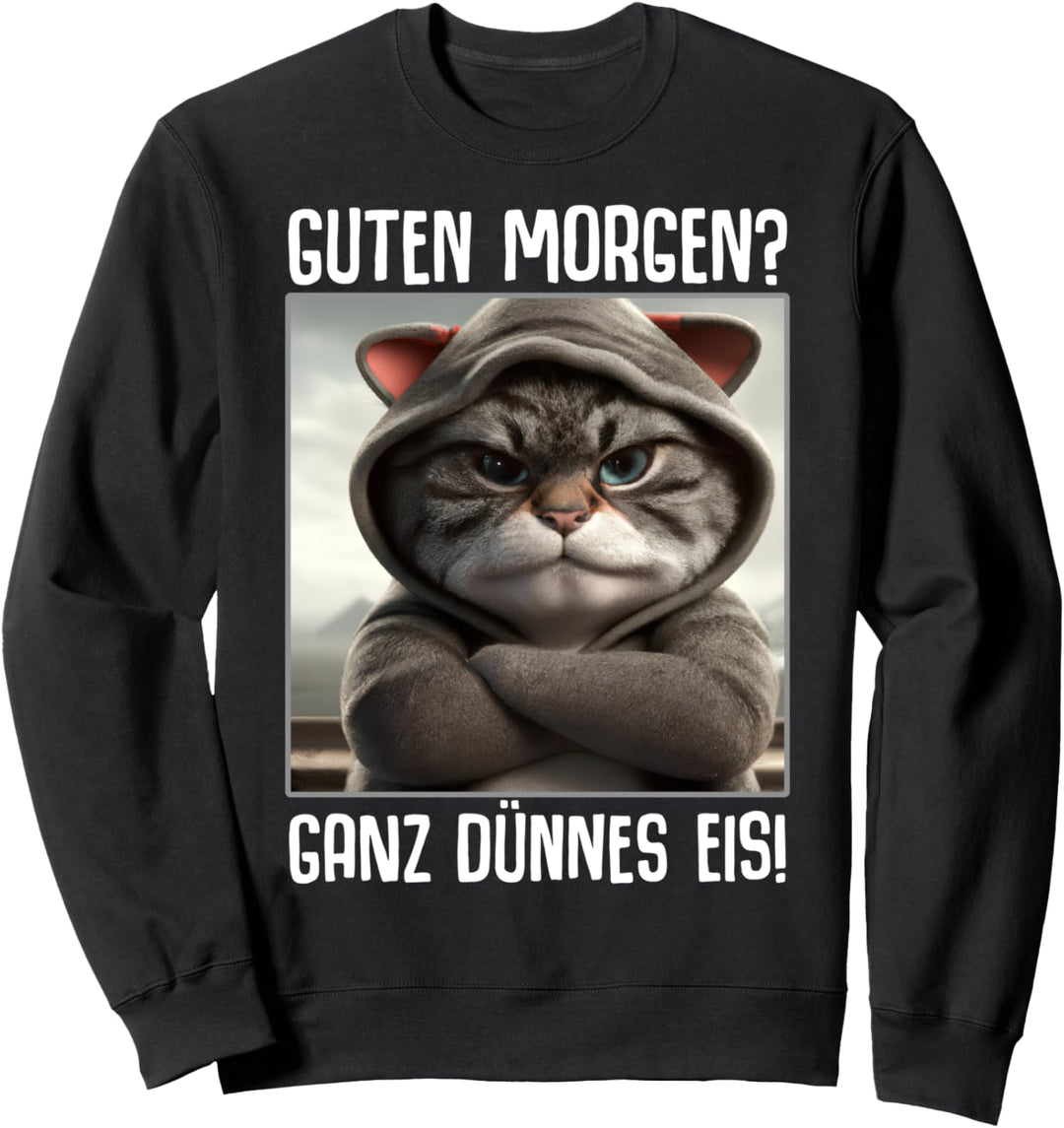 Guten Morgen Ganz dünnes Eis Kaffee Spruch Lustige Geschenke Sweatshirt
