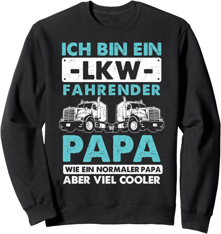 Ich Bin Stolzer LKW Fahrer Papa Vatertag Fernfahrer Sweatshirt