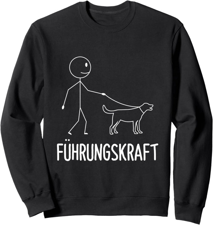 Führungskraft Hund Hundebesitzer Gassi Gehen Spruch Sweatshirt