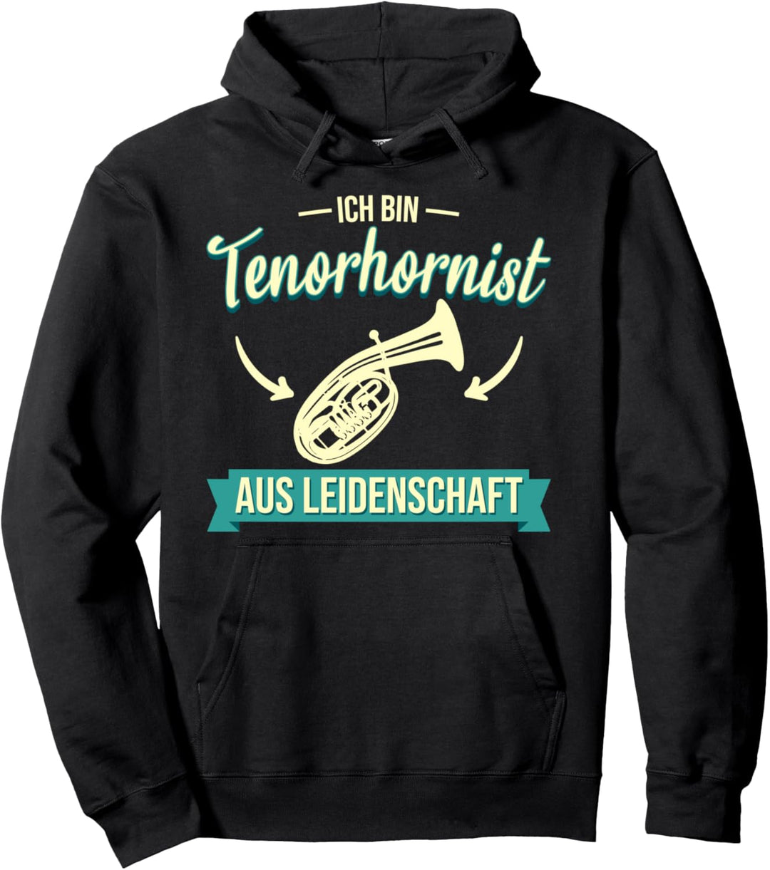 Tenorhorn Blasinstrument Tenorhornist Spruch Geschenkidee Pullover Hoodie
