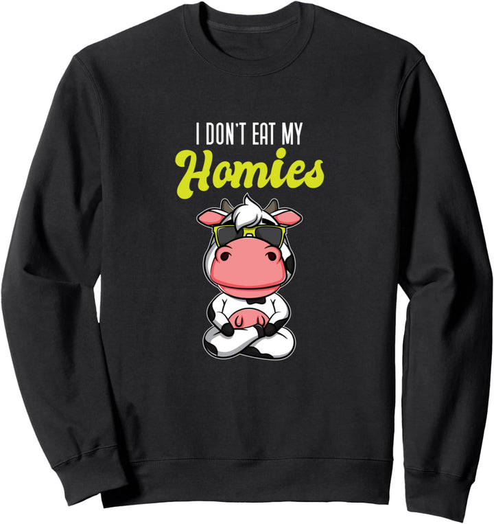 Veganer I Don't Eat My Homies Funny Sweatshirt