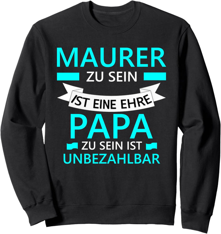 Maurer Design Papa für Vater Beruf Weihnachten Sweatshirt
