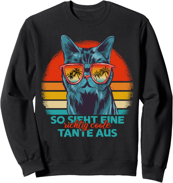 So sieht eine richtig coole Tante aus Katzen Spruch Sweatshirt