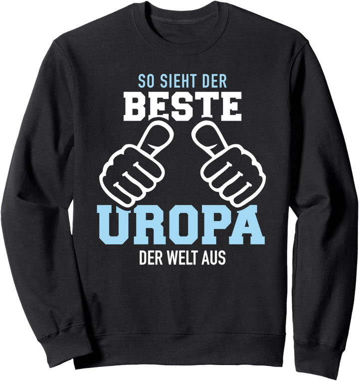 So sieht der beste Uropa der Welt aus Sweatshirt