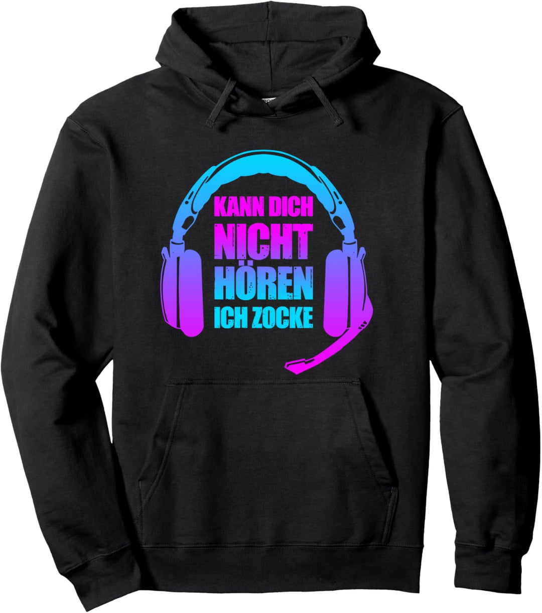 Ich Hör Dich Nicht Ich Zocke Kann dich nicht Hören Ich Zocke Pullover Hoodie