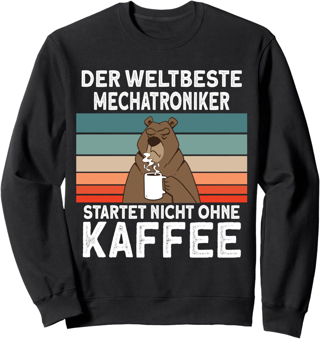 Mechatroniker Kaffee Kollege Beruf Mechatroniker Sweatshirt