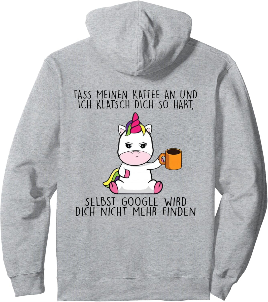 fass meinen kaffee an und ich klatsch dich so hart Pullover Hoodie