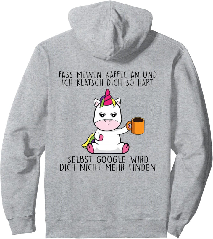 fass meinen kaffee an und ich klatsch dich so hart Pullover Hoodie