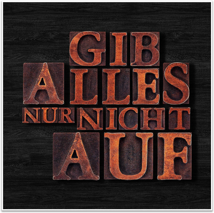 wandmotiv24 Poster als Wanddeko, Grösse 50x50cm, Gib Alles nur Nicht auf, Holz, Moderne Wanddeko, Wa