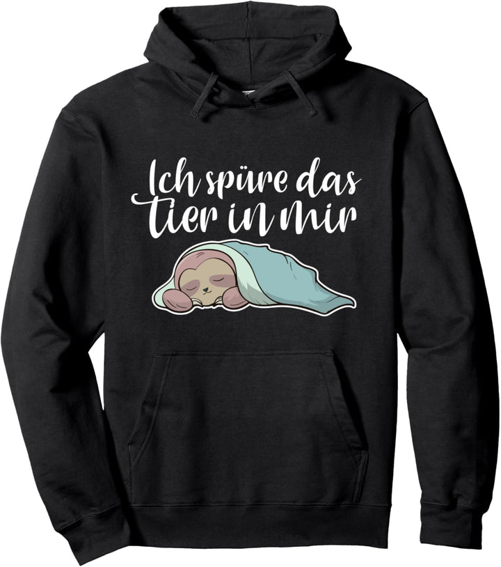 Ich Spüre Das Tier In Mir Es Ist Ein Faultier Pullover Hoodie