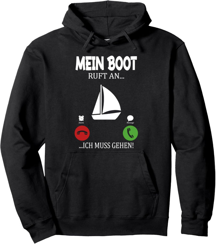 Mein Boot ruft an Ich muss gehen - Segeln Seemann Segelboot Pullover Hoodie