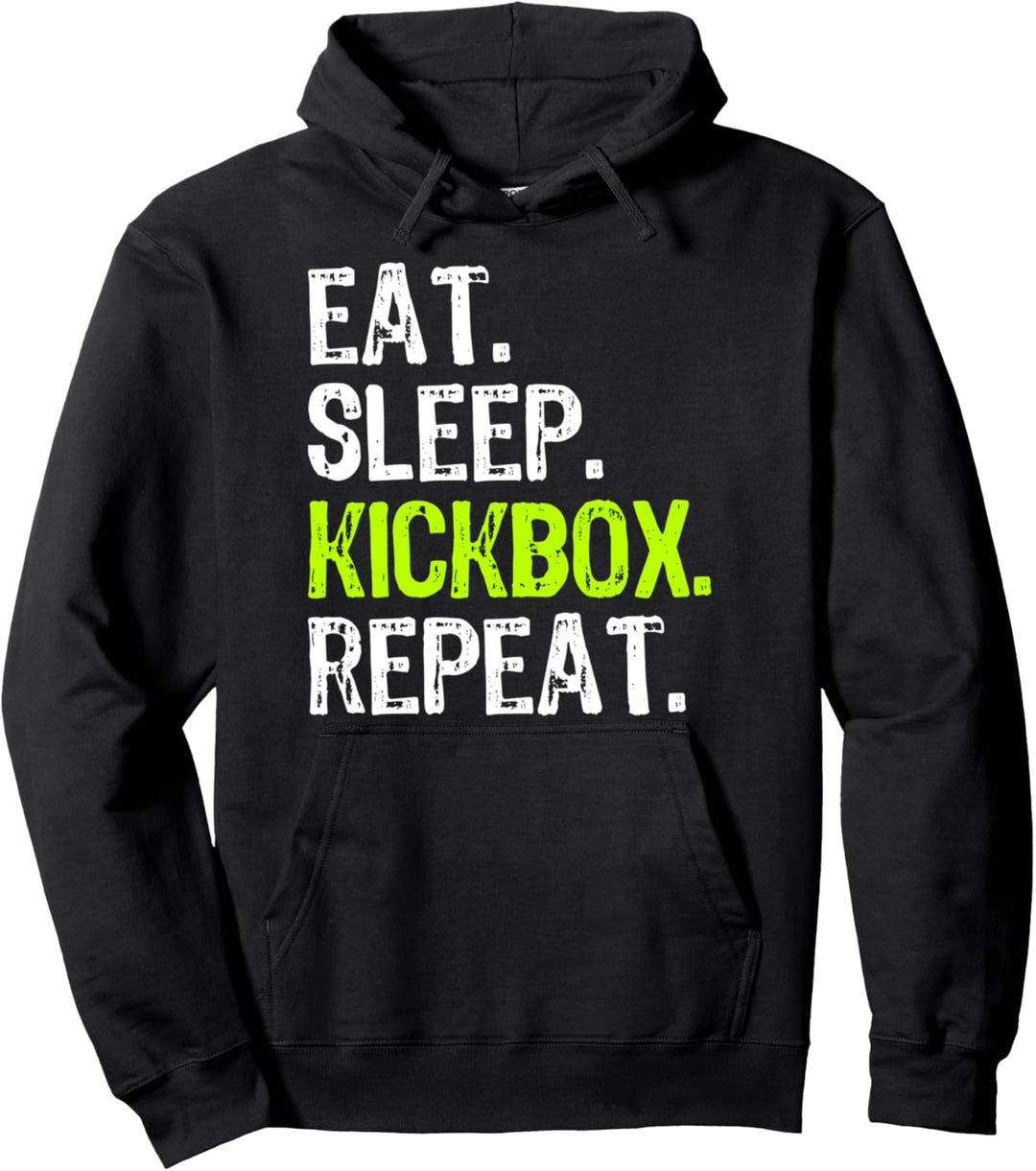 Eat Sleep Kickbox Repeat Kickboxing Kick Boxing Funny Gift Pullover Hoodie