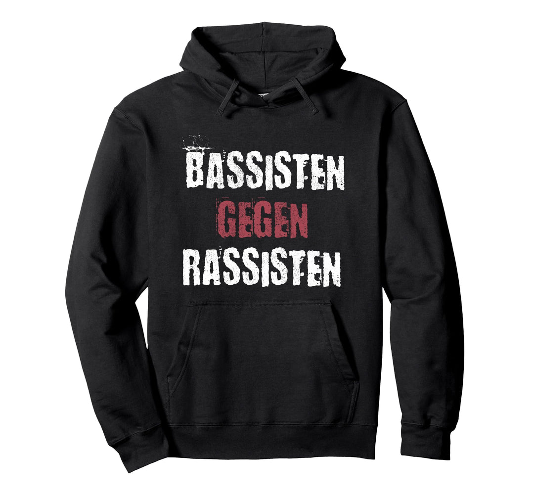 Bassisten gegen Rassisten Punk Bassspieler Antirassismus Pullover Hoodie