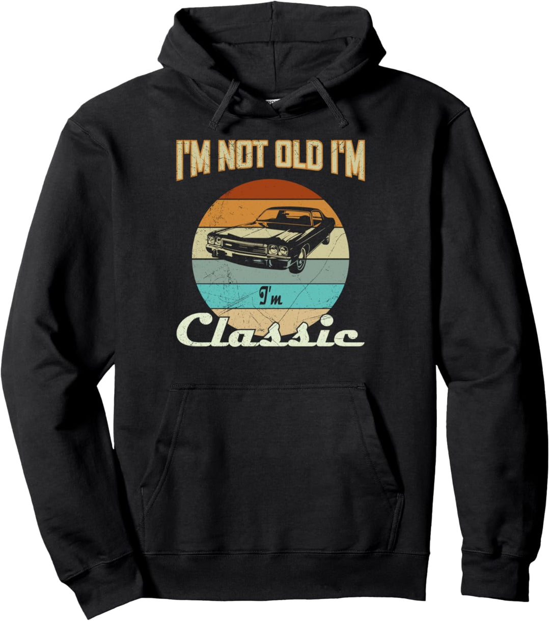 I'm Not Old I'm Classic Lustige Auto-Grafik für Herren und Damen Pullover Hoodie