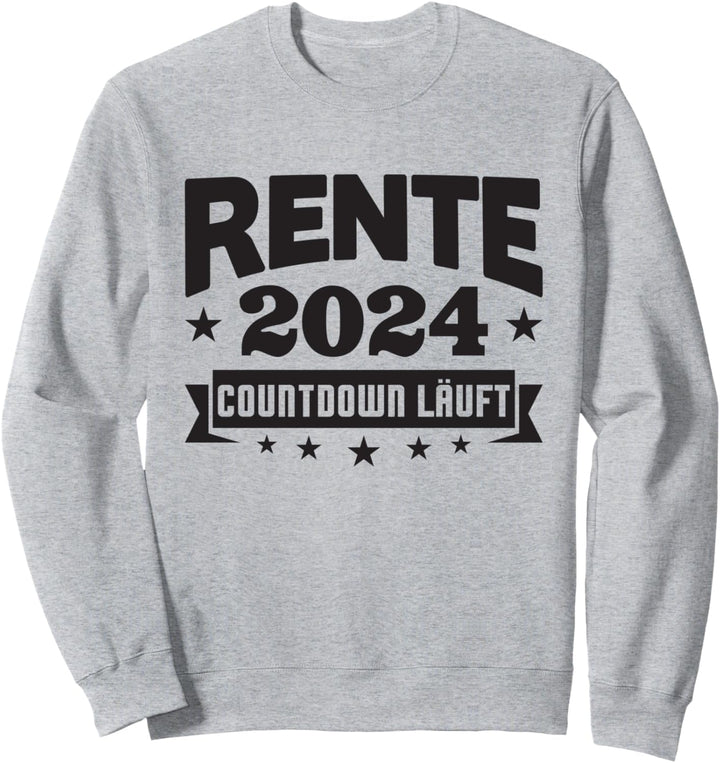 Rente 2024 Ruhestand Pension Deko Dekoration Rentner 2024 Sweatshirt
