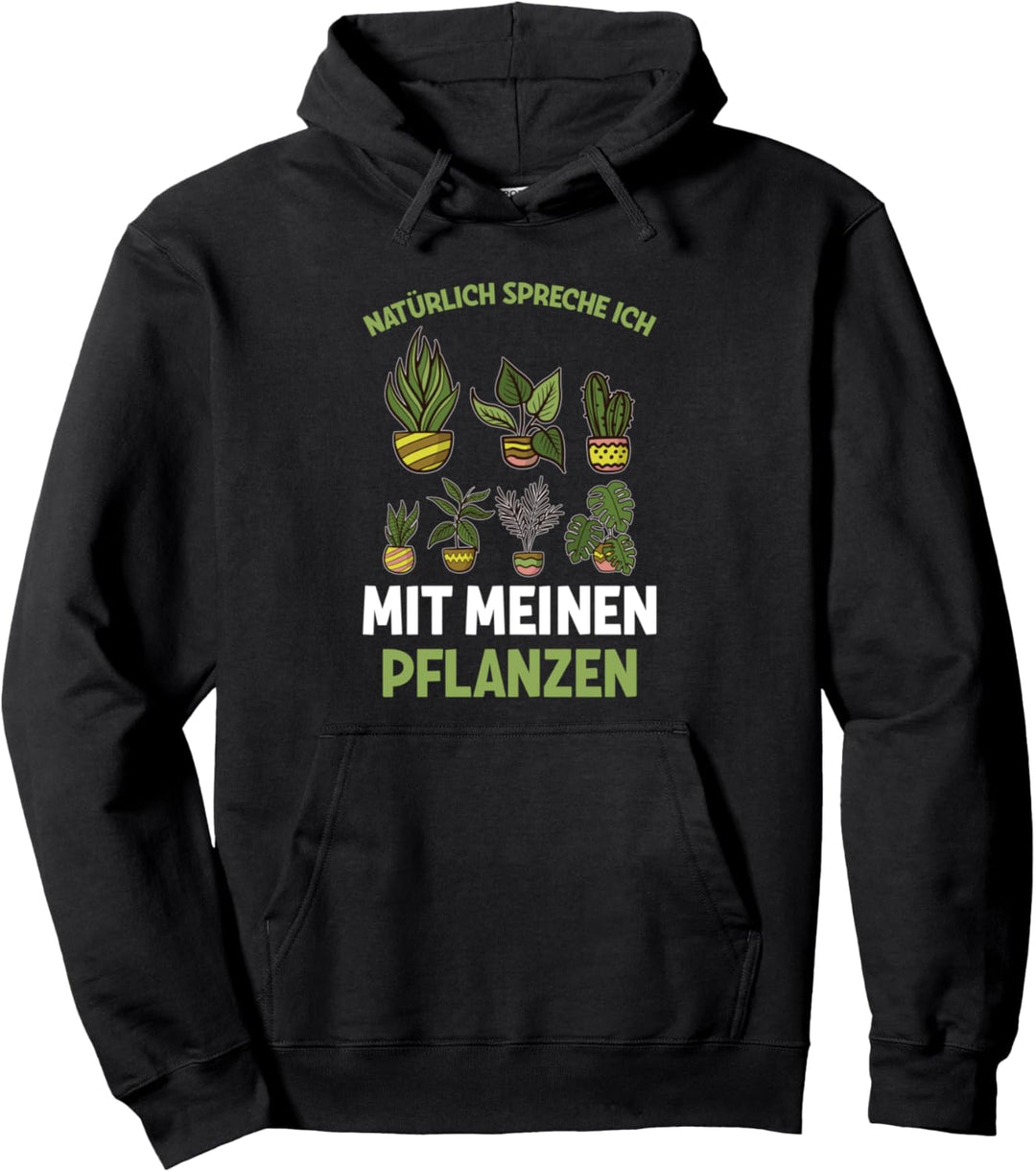 Natürlich Spreche Ich Mit Meinen Pflanzen Gärtner Florist Pullover Hoodie