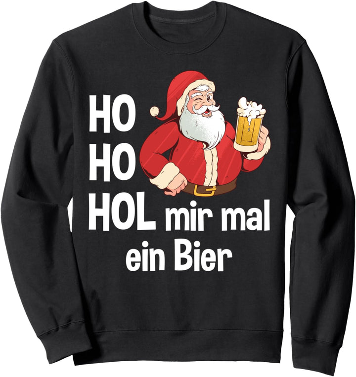 Ho Ho Hol Mir Mal Ein Bier Lustiger Weihnachts Spruch Männer Sweatshirt