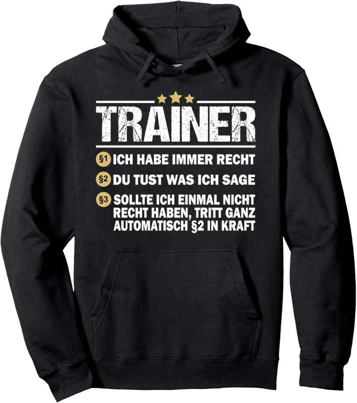 Ich Bin Trainer Ich Habe Immer Recht Coach Training Sport Pullover Hoodie