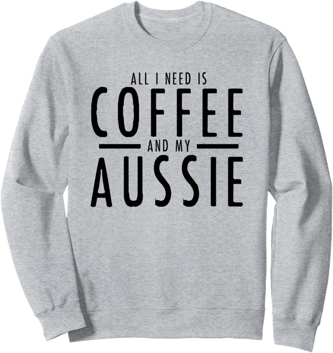 Lustiger Kaffee und Aussies Australischer Schäferhund Aussie Sweatshirt