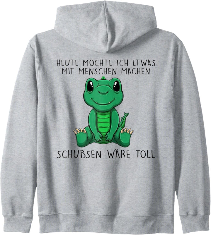 heute möchte ich etwas mit menschen machen schubsen wäre Kapuzenjacke