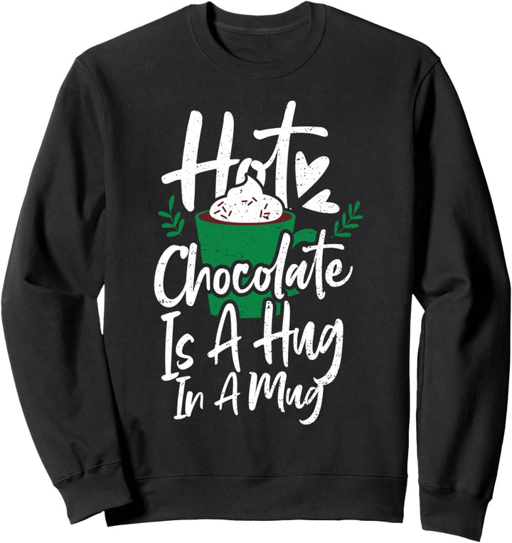 Heisse Schokolade: Hot Chocolate Is A - Schokolade Sweatshirt