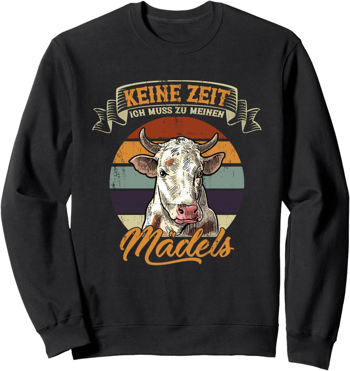 Keine Zeit ich muss zu meinen Mädels Trecker Biobauer Sweatshirt